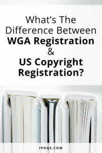 What's the difference between WGA Registration and US Copyright Registration?
