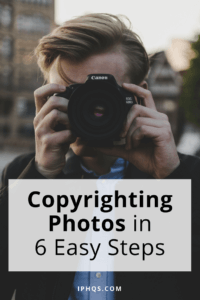 Copyrighting Photos in 6 Easy Steps | Intellectual Property HQ